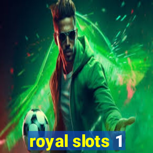 royal slots 1